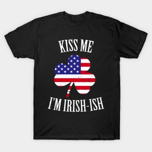 Kiss Me I'm Irish-ish St Patricks Day T-Shirt